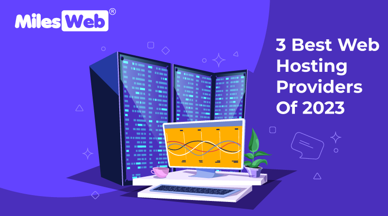 3 Best Web Hosting Providers Of 2023